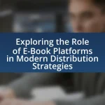 Exploring the Role of E-Book Platforms in Modern Distribution Strategies