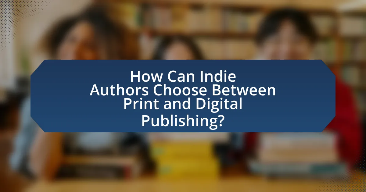 How Can Indie Authors Choose Between Print and Digital Publishing?