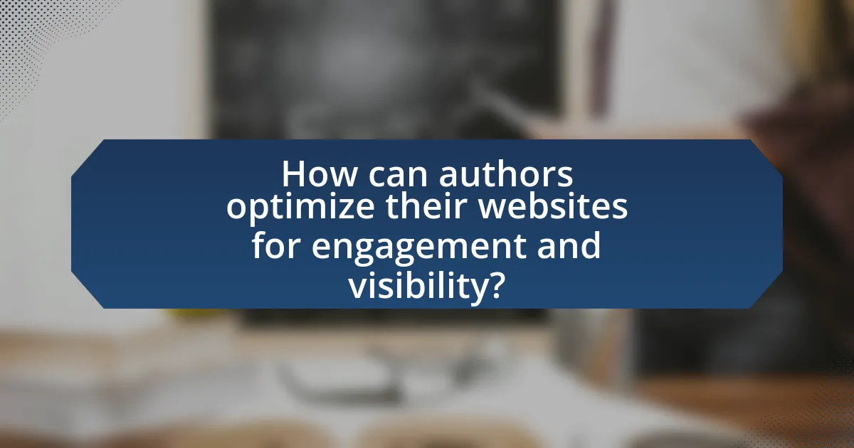 How can authors optimize their websites for engagement and visibility?