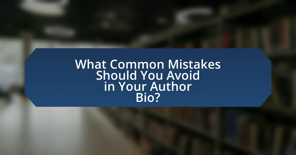 What Common Mistakes Should You Avoid in Your Author Bio?
