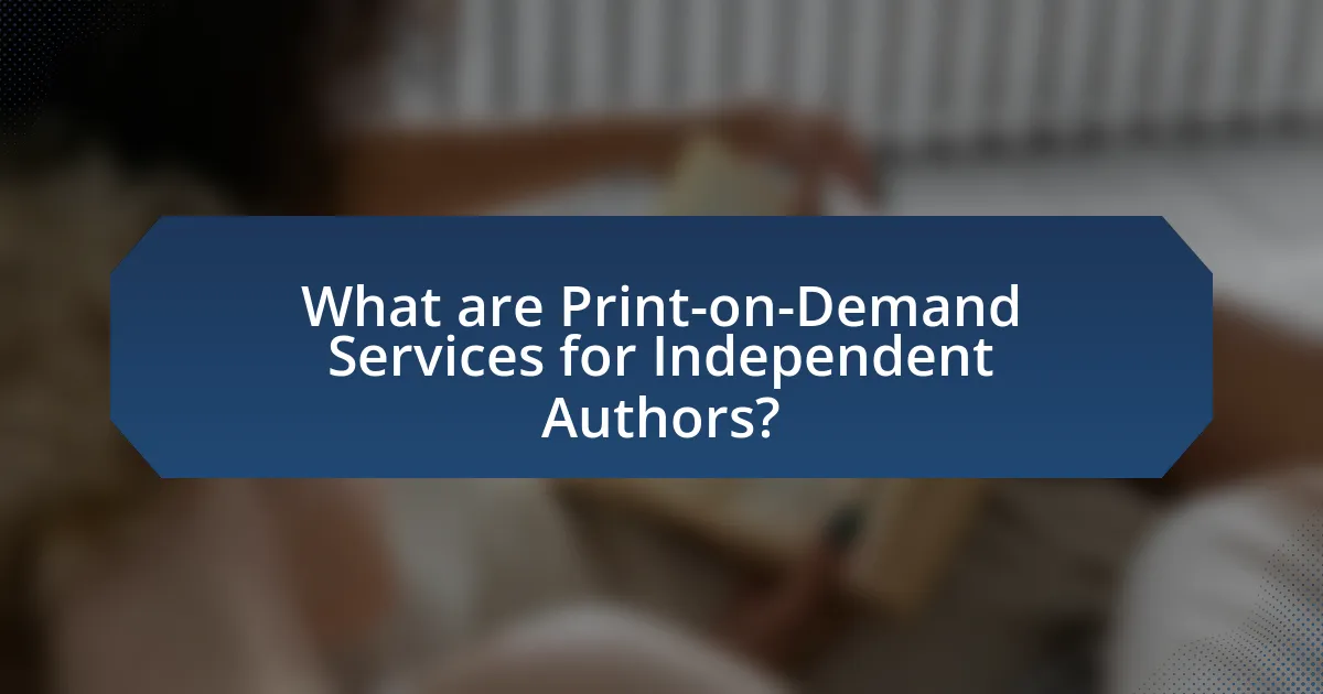 What are Print-on-Demand Services for Independent Authors?