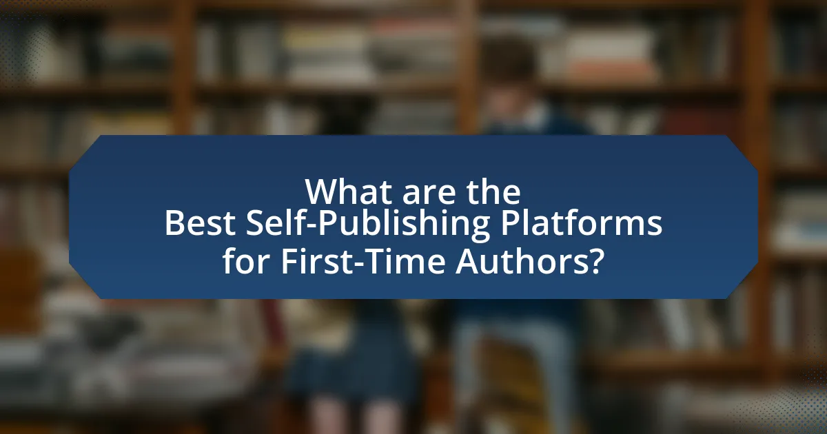What are the Best Self-Publishing Platforms for First-Time Authors?