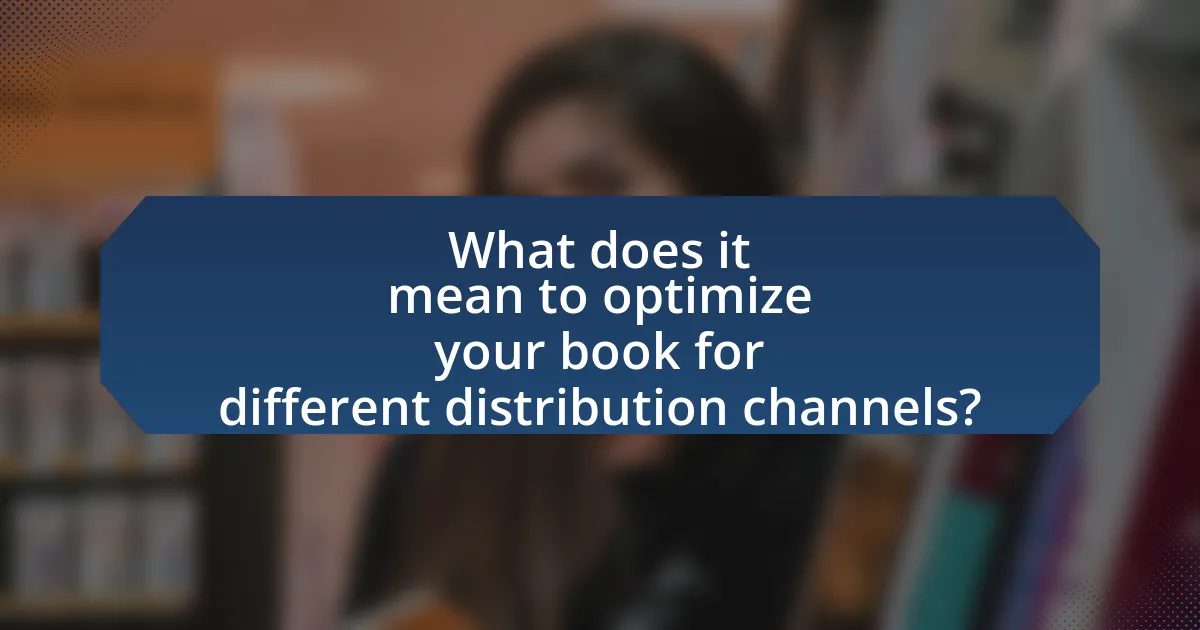 What does it mean to optimize your book for different distribution channels?