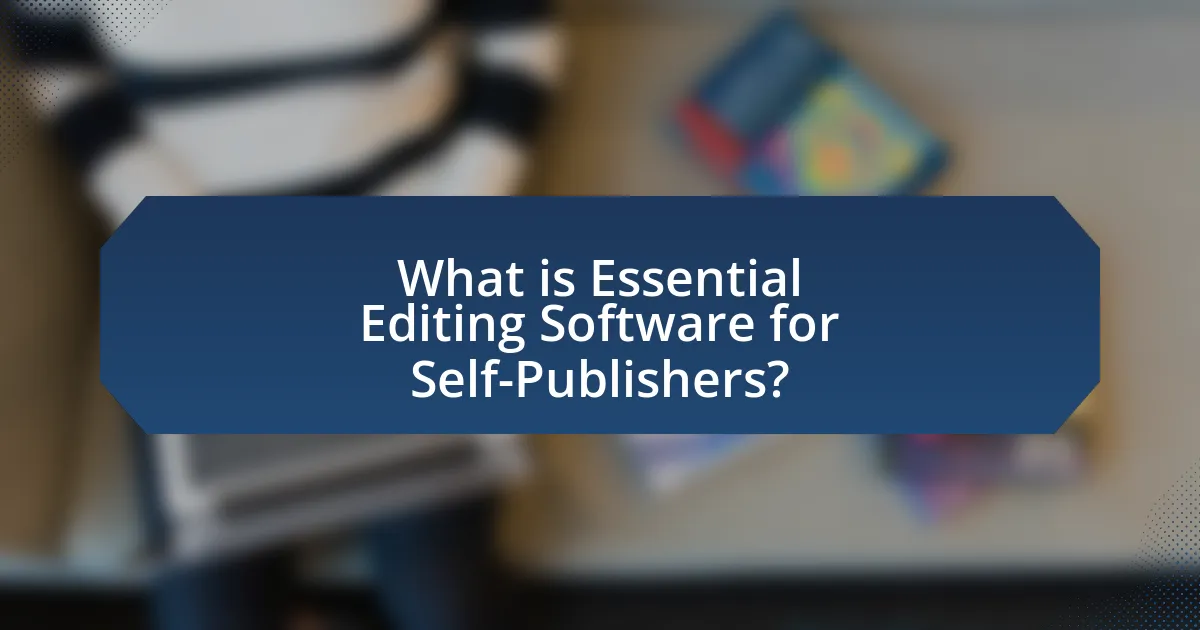 What is Essential Editing Software for Self-Publishers?