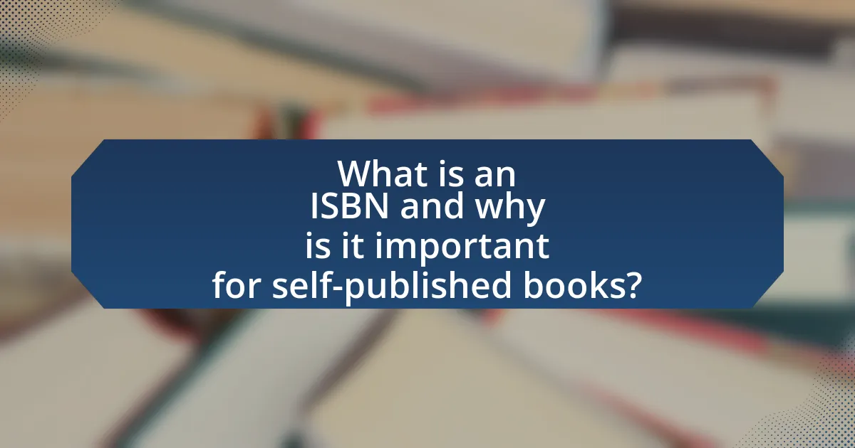 What is an ISBN and why is it important for self-published books?